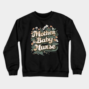 Mother Baby Nurse Crewneck Sweatshirt